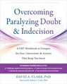 Overcoming Paralyzing Doubt and Indecision - David A. Clark - 9781648485756