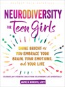 Neurodiversity for Teen Girls: Shine Bright as You Embrace Your Brain, Your Emotions, and Your Life - Jamie D. Roberts - 9781648486234