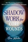 Shadow Work for Core Wounds - Ora North - 9781648486326