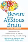 Rewire Your Anxious Brain - Catherine M. Pittman ; Karle Elizabeth - 9781648486388