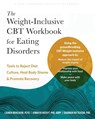The Weight-Inclusive CBT Workbook for Eating Disorders - Jennifer Averyt ; Lauren Muhlheim ; Shannon Patterson - 9781648486456
