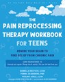 The Pain Reprocessing Therapy Workbook for Teens - Aliza Zilberberg ; Daniella Deutsch ; Paulina Soble ; Penina Zilberberg - 9781648486838