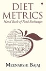 Diet Metrics: Hand Book of Food Exchanges - Meenakshi Bajaj - 9781648506369