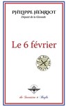 Le 6 fevrier - Philippe Henriot - 9781648586330