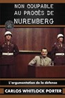 Non coupable au proces de Nuremberg - PORTER,  Carlos Whitlock - 9781648586651