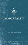 Immortality - Loraine Boettner - 9781648630149