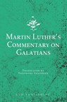 Martin Luther's Commentary on Galatians - Martin Luther - 9781648630880
