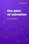 The Plan of Salvation - B B Warfield - 9781648631115