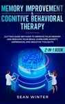 Memory Improvement and Cognitive Behavioral Therapy (CBT) 2-in-1 Book - Sean Winter - 9781648660108