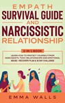 Empath Survival Guide and Narcissistic Relationship 2-in-1 Book - Emma Walls - 9781648660160