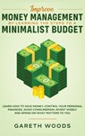 Improve Money Management by Learning the Steps to a Minimalist Budget - Gareth Woods - 9781648660443