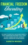 Financial Freedom Investing - Gareth Woods - 9781648660597