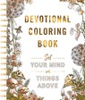 Set Your Mind on Things Above: Devotional Adult Coloring Book (75 Daily Devotions and Coloring Pages to Steady Your Soul) - The Perfect Gift for Chris - Dayspring - 9781648702914