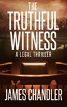 The Truthful Witness - James Chandler - 9781648754524