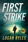 First Strike: A Prosecution Force Thriller - Logan Ryles - 9781648754746