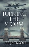 Turning the Storm - Lee Jackson - 9781648754791