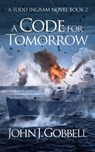 A Code for Tomorrow - John J. Gobbell - 9781648755231