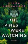 The Pines Were Watching - Linda Norlander - 9781648756481