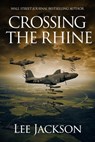 Crossing the Rhine - Lee Jackson - 9781648756603