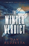 The Winter Verdict: A Legal Thriller - Dan Buzzetta - 9781648757570