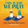 This is Why We Pray - Ameenah Muhammad-Diggins - 9781648760587