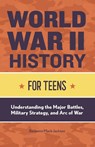 World War II History for Teens - Benjamin Mack-Jackson - 9781648760723