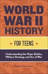 World War II History for Teens - Benjamin Mack-Jackson - 9781648760730