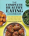 The Complete Healthy Eating Cookbook - Lauren O'Connor - 9781648761232