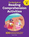 The Big Book of Reading Comprehension Activities, Grade 4: 100 Activities for After-School and Summer Reading Fun - Susan B. Katz - 9781648763304