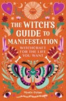 The Witch's Guide to Manifestation - Mystic Dylan - 9781648763502