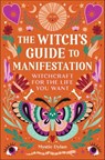 The Witch's Guide to Manifestation - Mystic Dylan - 9781648763519