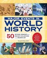 Major Events in World History: 50 Defining Moments from Ancient Civilizations to the Modern Day - Susan B. Katz - 9781648763700