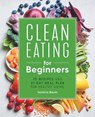 Baum, I: Clean Eating for Beginners - Isadora Baum - 9781648764592