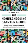 The Homeschooling Starter Guide - Gina M. Riley - 9781648765148