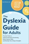 The Dyslexia Guide for Adults - Marci Peterson - 9781648767258