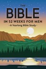 The Bible in 52 Weeks for Men - Josh Laxton - 9781648768293