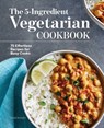 The 5-Ingredient Vegetarian Cookbook - Paige Rhodes - 9781648768774