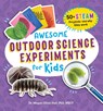 Awesome Outdoor Science Experiments for Kids - Megan Olivia Hall - 9781648769368