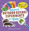 Awesome Outdoor Science Experiments for Kids - Megan Olivia Hall - 9781648769375