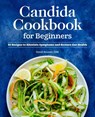 Candida Cookbook for Beginners - Sondi Bruner - 9781648769733
