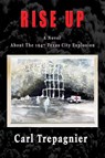 Rise Up A Novel About The 1947 Texas City Explosion - Carl Trepagnier - 9781648831546
