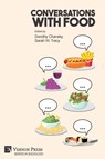 Conversations With Food - Dorothy Chansky - 9781648890765