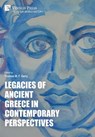 Legacies of Ancient Greece in Contemporary Perspectives - GERRY,  Thomas M. F. - 9781648891113