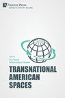 Transnational American Spaces - Tina Powell ; Patricia Sagasti Suppes - 9781648894909