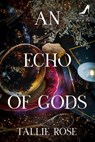 An Echo of Gods - Tallie Rose - 9781648906206