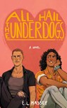 All Hail the Underdogs - E. L. Massey - 9781648906855
