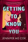 Getting to Know You - Jennifer MD Cox - 9781648907630