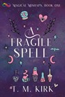 A Fragile Spell - T. M. Kirk - 9781648909351