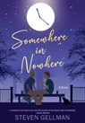 Somewhere in Nowhere - Steven Gellman - 9781648909474