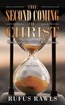 The Second Coming of Christ - Rufus Rawls - 9781648950407